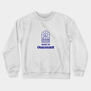 Made in Ouessant - Brittany Morbihan 56 BZH Sea Ile de Ouessant Crewneck Sweatshirt